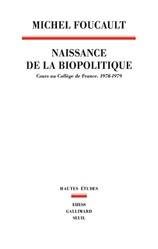 Naissance de la biopolitique : Cours au collège de France (1978-1979)